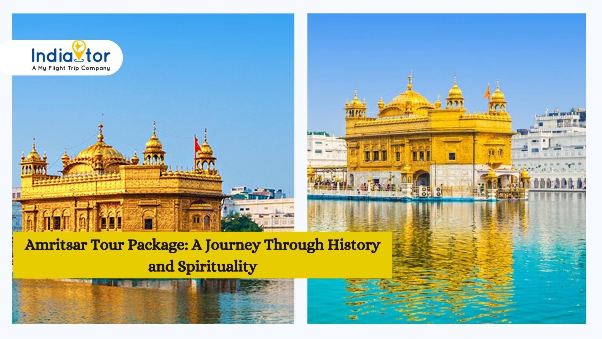 Amritsar Tour Package: A Journey Through History and Spirituality